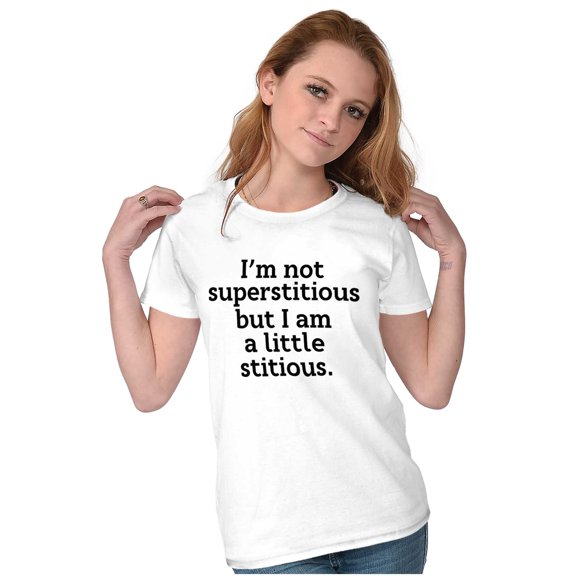 Funny I'm Not Superstitious Joke Womens Slim Fit Graphic Tee Brisco Brands S