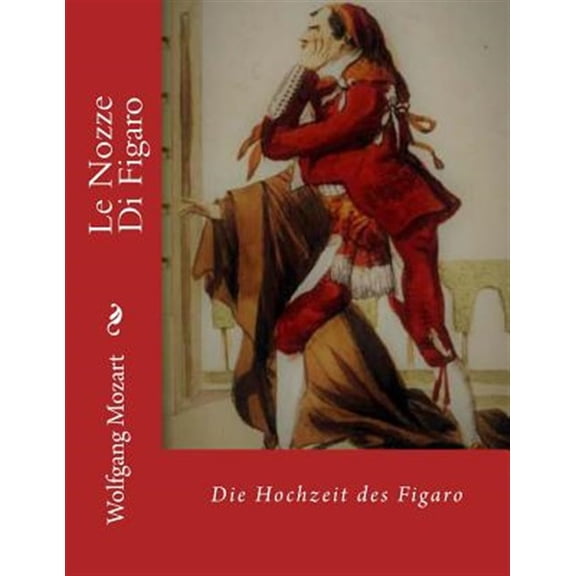 Pre-Owned Le Nozze Di Figaro: Die Hochzeit des Figaro, (Paperback)