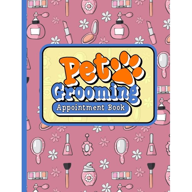 Pet Grooming Appointment Book Pet Grooming Appointment Book 4