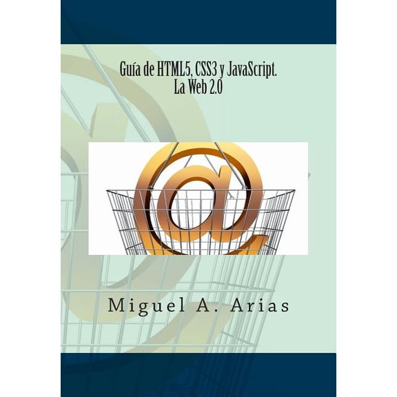 Guía de HTML5, CSS3 y JavaScript. La Web 2.0 (Paperback)