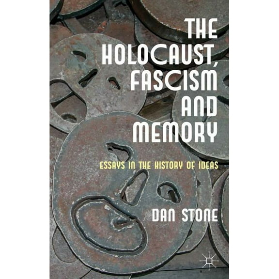 The Holocaust, Fascism and Memory: Essays in the History of Ideas, (Hardcover)