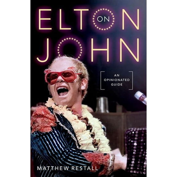 On Elton John: An Opinionated Guide, (Hardcover)