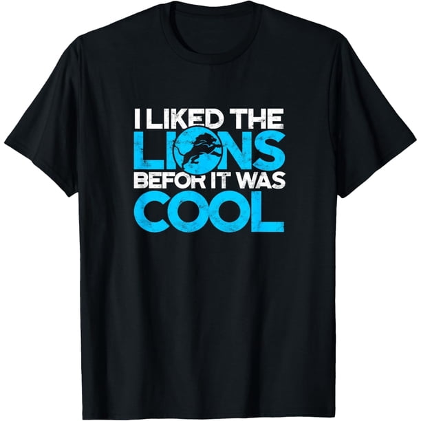 I Liked The Lions Before It was Cool - Camiseta de fútbol