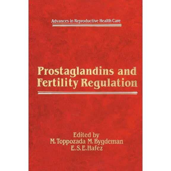 Advances in Reproductive Health Care Prostaglandins and Fertility Regulation, Book 4, (Paperback)