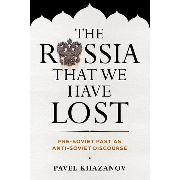 The Russia That We Have Lost, (Hardcover)
