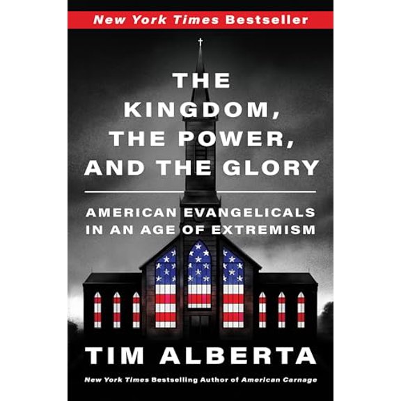 Pre-Owned The Kingdom, the Power, and the Glory: American Evangelicals in an Age of Extremism, 9780063226890, 0063226898, Paperback,