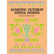 Authentic Victorian Stencil Designs (Dover Pictorial Archive) [Paperback - Used]