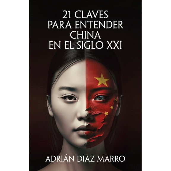 21 Claves Para Entender China En El Siglo XXI / 21 Keys to Understanding China in the 21st Century, (Paperback)