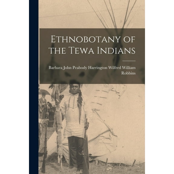 Ethnobotany of the Tewa Indians (Paperback)