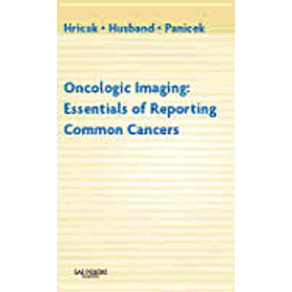 Pre-Owned Oncologic Imaging: Essentials of Reporting Common Cancers (Paperback) 1416032517 9781416032519