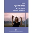 thumbnail image 1 of EL CINE ACTUAL, CONFINES TEMATICOS CUEC JORGE AYALA BLANCO, 1 of 1