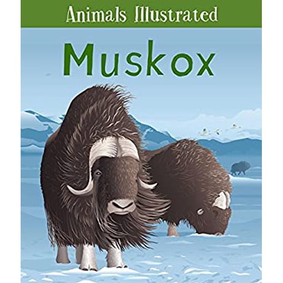 Pre-Owned Animals Illustrated: Muskox 9781772271225 Used