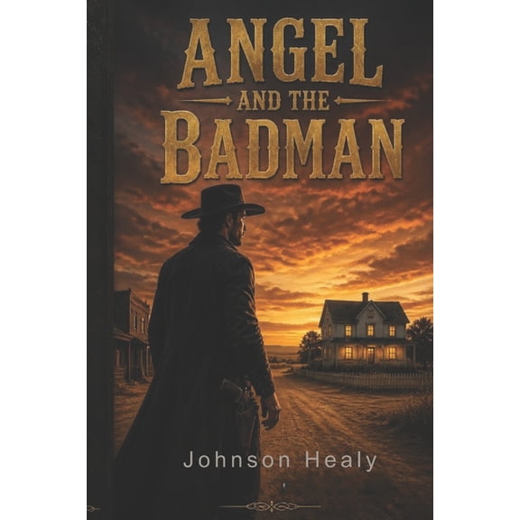 The Angel and the Badman, (Paperback)