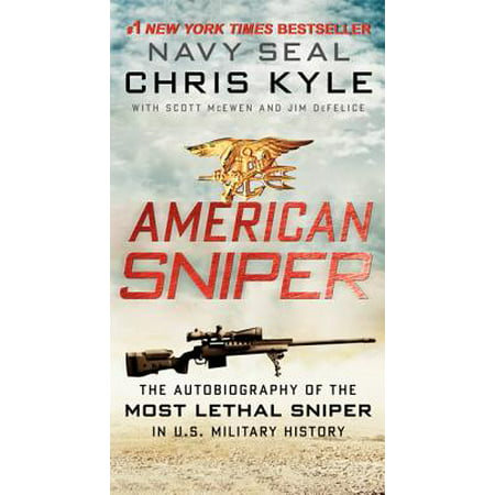 American Sniper : The Autobiography of the Most Lethal Sniper in U.S. Military (Best American Football Autobiographies)