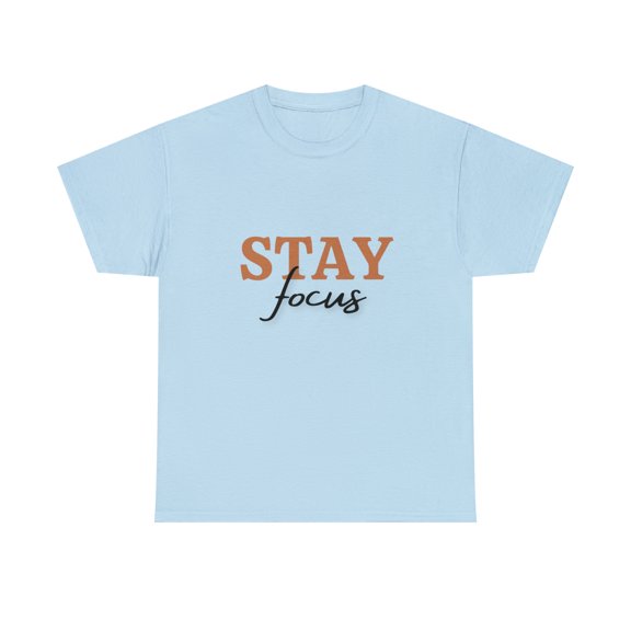 Stay Focus Shirt | Focused and Fabulous Statement Tee