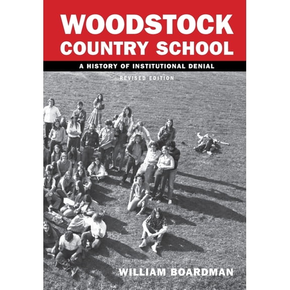 Woodstock Country School: A History of Institutional Denial (Revised Edition), (Paperback)