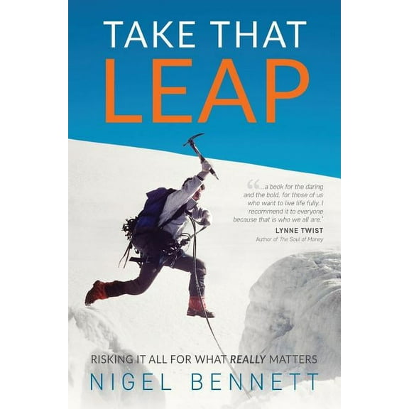 Take That Leap: Risking It All For What REALLY Matters, (Paperback)
