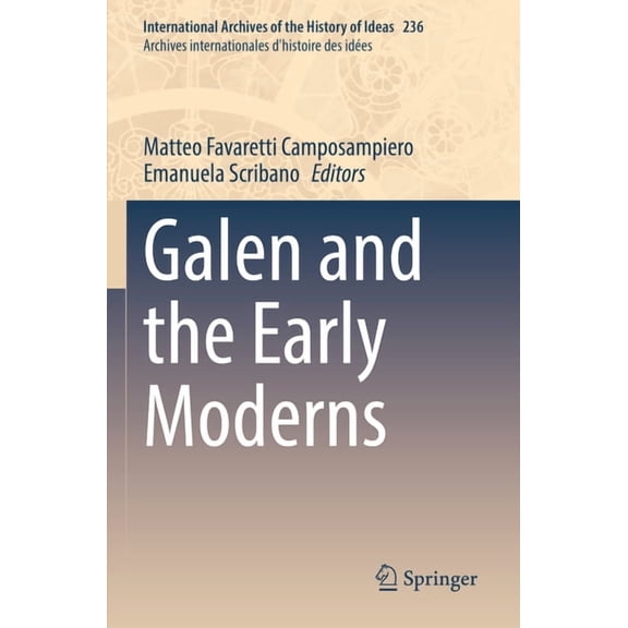 International Archives of the History of Galen and the Early Moderns, Book 236, (Paperback)
