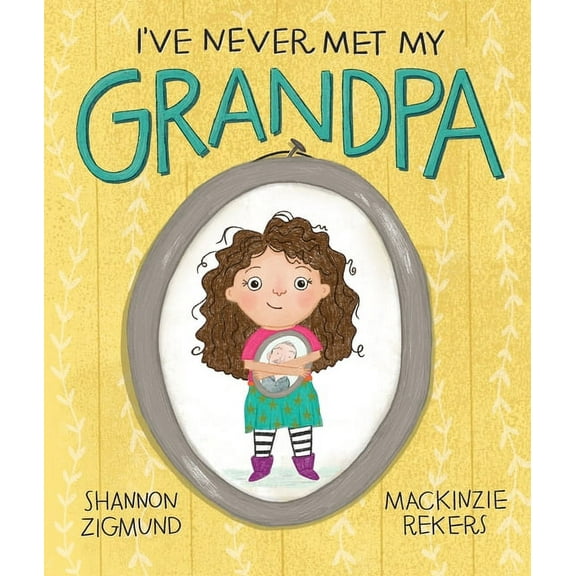 I've Never Met My Grandpa, (Hardcover)