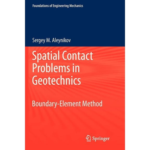 Foundations of Engineering Mechanics Spatial Contact Problems in Geotechnics: Boundary-Element Method, (Paperback)