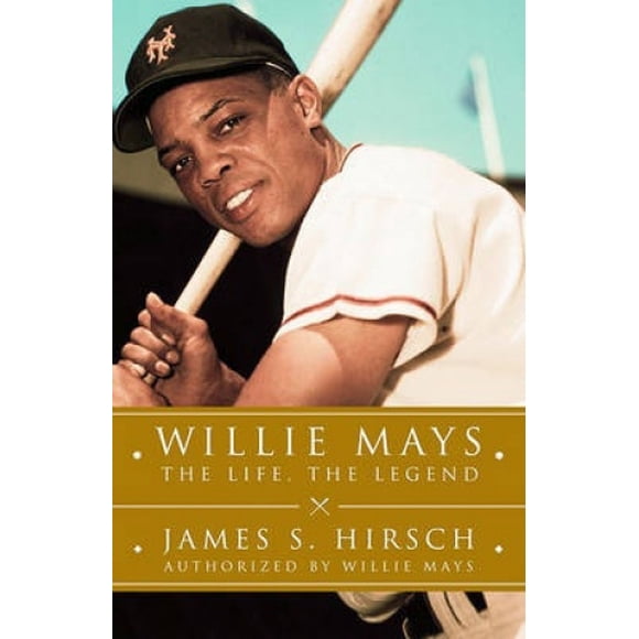 Willie Mays: la Vie, la Légende