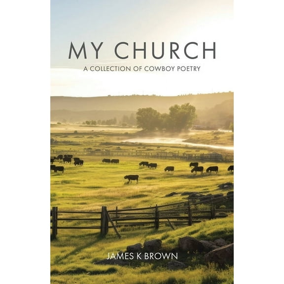 My Church: A Collection of Cowboy Poetry, (Paperback)