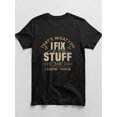 thumbnail image 3 of THAT'S WHAT I DO FIX STUFF AND I KNOW THINGS Crew Neck Casual T-Shirt Black T-Shirts Mens Cotton Funny Soft 100% Cotton Gym-Friendly Running Hiking T-Shirt Made In Usa, Casual Sporty Tee, 3 of 7