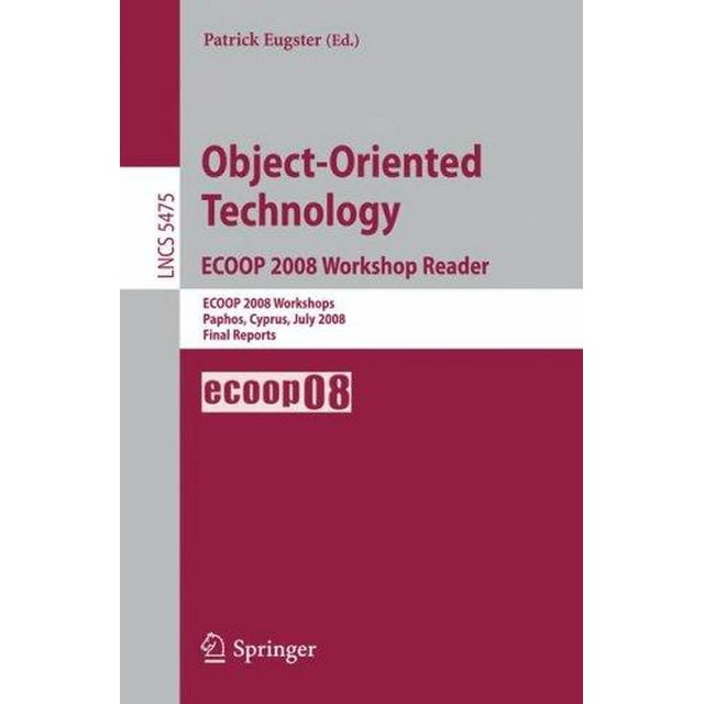 Technologie Orientée Objet ECOOP 2008 Lecteur d'Atelier : ECOOP 2008 Ateliers Paphos, Cyprus,...