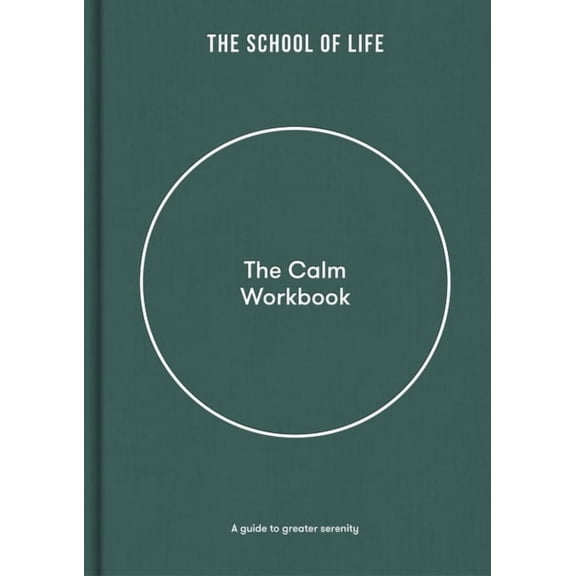 The Calm Workbook: A Guide to Greater Serenity, (Hardcover)