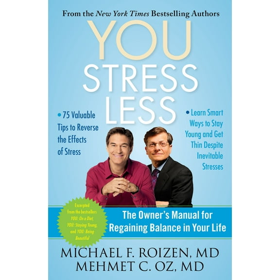 YOU: Stress Less : The Owner's Manual for Regaining Balance in Your Life (Paperback)