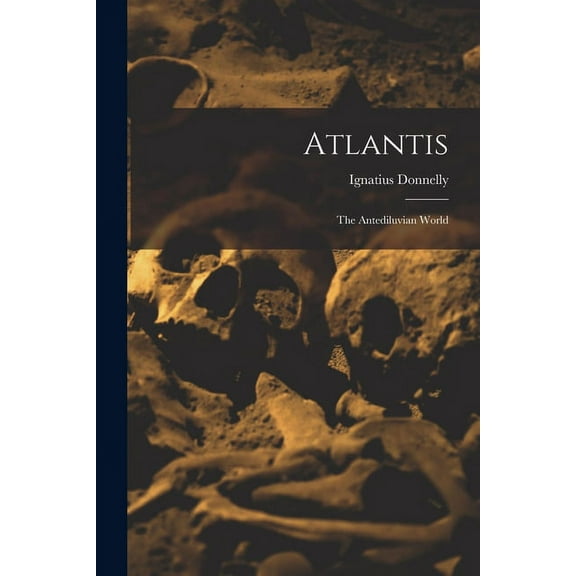 Atlantis: The Antediluvian World, (Paperback)
