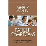 Pre-Owned The Merck Manual of Patient Symptoms: A Concise, Practical Guide to Etiology, Evaluation, and Treatment (Paperback) 0911910115 9780911910117