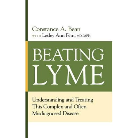 Beating Lyme : Understanding and Treating This Complex and Often Misdiagnosed (Best Way To Treat Lyme Disease)