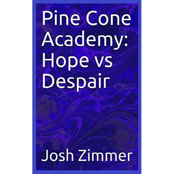 Pine Cone Academy: Hope vs Despair, (Hardcover)