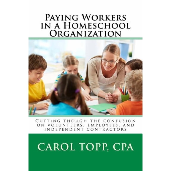 Paying Workers in a Homeschool Organization, (Paperback)