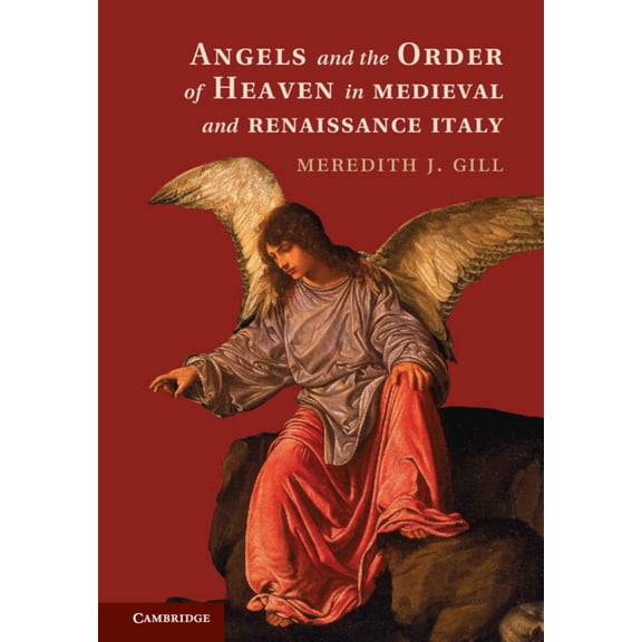 Angels and the Order of Heaven in Medieval and Renaissance Italy, (Hardcover)