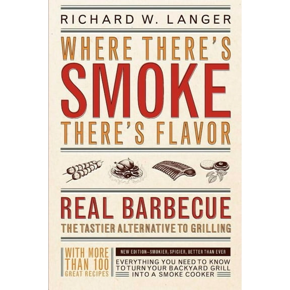 Where There's Smoke There's Flavor: Real Barbecue, (Paperback)