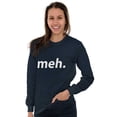 thumbnail image 3 of Meh Careless Sarcastic Satire Funny Plus Size Long Sleeve Graphic Tee Shirt Brisco Brands 2X, 3 of 5