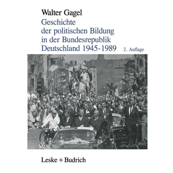 Geschichte Der Politischen Bildung in Der Bundesrepublik Deutschland 1945-1989: ZwÃ¶lf Lektionen, (Paperback)