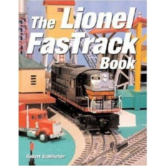 Pre-Owned The Lionel FasTrack Book (Paperback) 0760323526 9780760323526