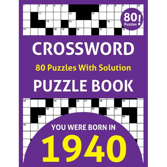 Crossword Puzzle Book: You Were Born In 1940: 80 Fun and Relaxing Large Print Unique Crossword Logic And Challenging Bra, (Paperback)