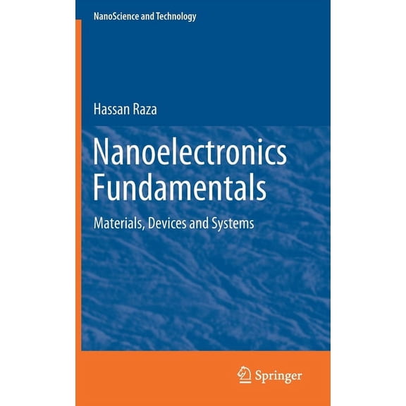 Nanoscience and Technology Nanoelectronics Fundamentals: Materials, Devices and Systems, (Hardcover)