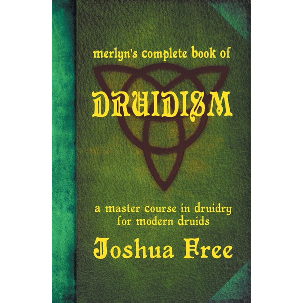 Merlyn's Complete Book of Druidism: A Master Course in Druidry for ...