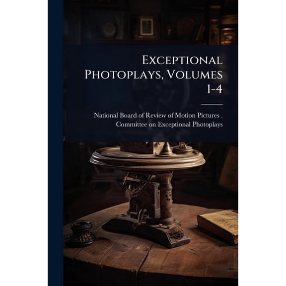 Exceptional Photoplays, Volumes 1-4, (Paperback)
