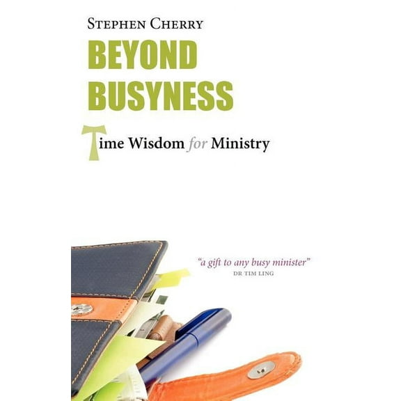 Beyond Busyness: Time Wisdom for Ministry (Paperback)