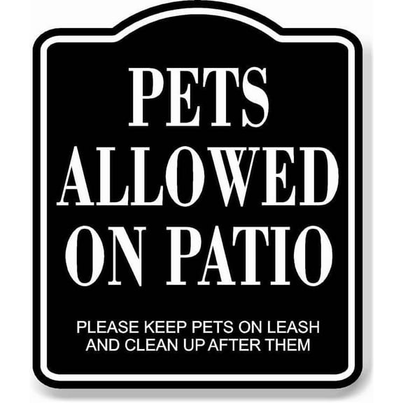 Pets Allowed On Patio BLACK Aluminum Composite Sign, 8.5"x10"