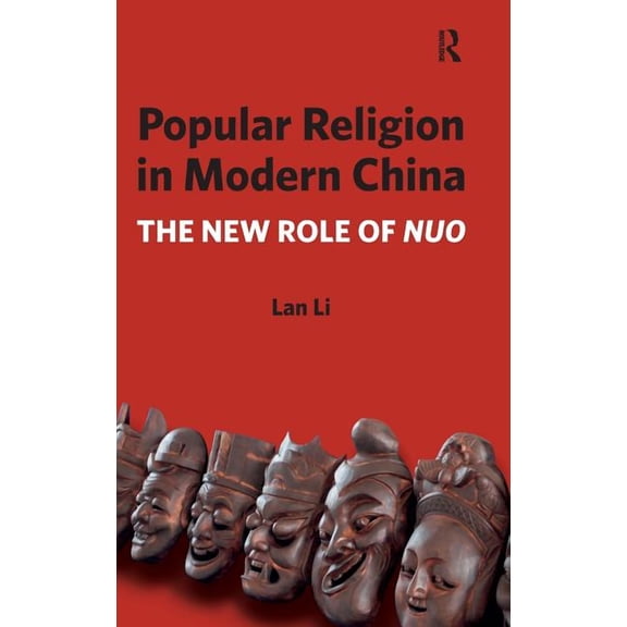 Popular Religion in Modern China: The New Role of Nuo, (Hardcover)