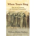 thumbnail image 1 of Pre-Owned When Tears Sing: The Art of Lament in Christian Community (Paperback) 1626983674 9781626983670, 1 of 1
