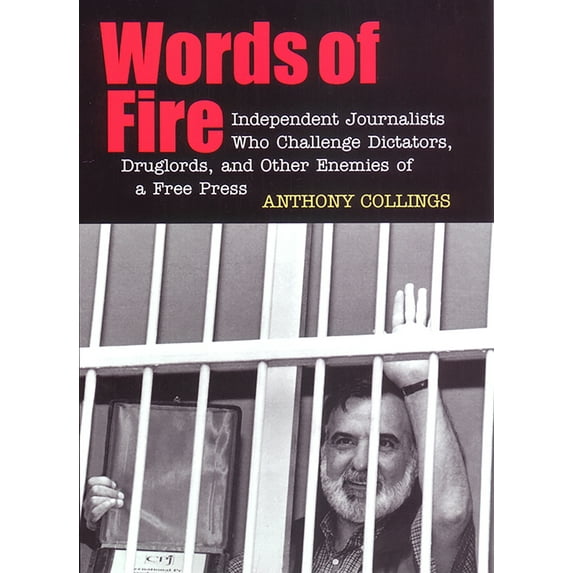 Pre-Owned Words of Fire: Independent Journalists Who Challenge Dictators, Drug Lords, and Other Enemies of a Free Press (Hardcover) 0814716059 9780814716052
