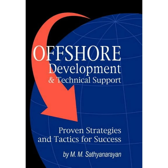 Offshore Development & Technical Support -- Proven Strategies and Tactics for Success Hardcover
